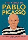 The Story of Pablo Picasso: A Biography Book for New Readers By Ciara O'Neal Cover Image