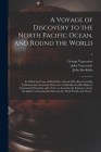 A Voyage of Discovery to the North Pacific Ocean, and Round the World: in Which the Coast of North-west America Has Been Carefully Examined and Accura Cover Image