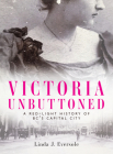 Victoria Unbuttoned: A Red-Light History of Bc's Capital City Cover Image