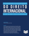 Um Panorama Contemporâneo Do Direito Internacional Dos Direitos Humanos By Priscila Caneparo Dos Anjos Cover Image