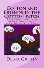 Cotton and Friends in the Cotton Patch: Teaching Children About God's Love One Story At A Time By Debra Griffin Cover Image