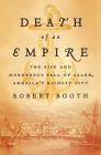 Death of an Empire: The Rise and Murderous Fall of Salem, America's Richest City Cover Image