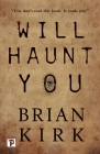 Will Haunt You By Brian Kirk Cover Image