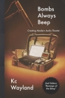 Bombs Always Beep - 2nd Edition - Revenge of the Beep: Creating Modern Audio Theater By Wendy Lucas (Editor), Shanti Ryle (Editor), Kc Wayland Cover Image