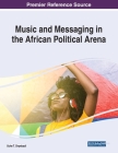 Music and Messaging in the African Political Arena Cover Image