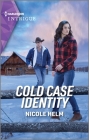 Cold Case Identity By Nicole Helm Cover Image