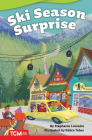 Ski Season Surprise (Literary Text) By Stephanie Loureiro, Ku¨bra Teber (Illustrator) Cover Image