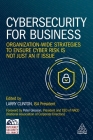 Cybersecurity for Business: Organization-Wide Strategies to Ensure Cyber Risk Is Not Just an It Issue By Larry Clinton (Editor) Cover Image