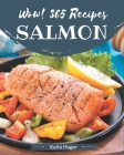 Wow! 365 Salmon Recipes: Explore Salmon Cookbook NOW! By Kathi Hager Cover Image