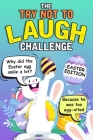 Try Not To Laugh Challenge - Easter Edition: Easter Basket Stuffer for Boys Girls Teens - Fun Easter Activity Books Cover Image
