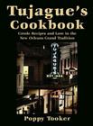 Tujague's Cookbook: Creole Recipes and Lore in the New Orleans Grand Tradition By Poppy Tooker Cover Image