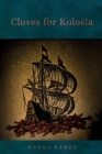 Cloves for Kolosia By Hanna Rambe, Miagina Amal (Translator), Elizabeth Ridley (Editor) Cover Image