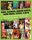 Girl Gangs, Biker Boys, and Real Cool Cats: Pulp Fiction and Youth Culture, 1950 to 1980 By Iain McIntyre (Editor), Andrew Nette (Editor), Peter Doyle (Foreword by) Cover Image