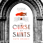 The Curse of Saints By Kate Dramis Cover Image