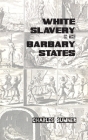 White Slavery in the Barbary States By Charles Sumner Cover Image