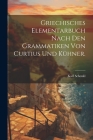 Griechisches Elementarbuch nach den Grammatiken von Curtius und Kühner. Cover Image