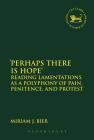 'Perhaps there is Hope' (Library of Hebrew Bible/Old Testament Studies #603) By Miriam J Bier Cover Image