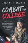 Combat To College: Applying the Military Mentality to the Classroom: How to Succeed as a Student Veteran Cover Image