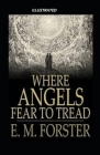 Where Angels Fear to Tread Illustrated By E. M. Forster Cover Image