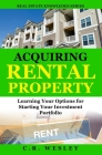 Acquiring Rental Property: Learning Your Options for Starting Your Investment Portfolio Cover Image