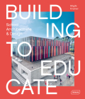 Building to Educate: School Architecture & Design By Sibylle Kramer Cover Image