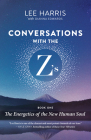 Conversations with the Z'S, Book One: The Energetics of the New Human Soul Cover Image