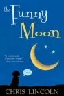 The Funny Moon By Chris Lincoln Cover Image