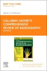Mosby's Comprehensive Review of Radiography - Elsevier eBook on Vitalsource (Retail Access Card): The Complete Study Guide and Career Planner By William J. Callaway Cover Image