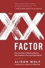The XX Factor: How the Rise of Working Women Has Created a Far Less Equal World By Alison Wolf, Chrystia Freeland (Foreword by) Cover Image