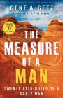 The Measure of a Man: Twenty Attributes of a Godly Man By Gene A. Getz, J. Paul Nyquist (Foreword by) Cover Image