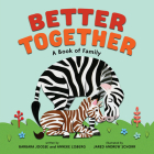 Better Together: A Book of Family By Barbara Joosse, Anneke Lisberg, Jared Schorr (Illustrator) Cover Image