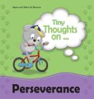 Tiny Thoughts on Perseverance: Don't give up! By Agnes De Bezenac, Salem De Bezenac, Agnes De Bezenac (Illustrator) Cover Image