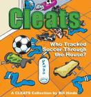 Cleats Who Tracked Soccer Through the House?: A Cleats Collection Cover Image