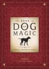 The Book of Dog Magic: Spells, Charms & Tales By Sophia, Denny Sargent Cover Image