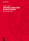 Grundlagen der Radiochemie By Iossif Je Starik, Kurt Schwabe (Editor) Cover Image