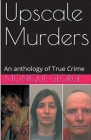 Upscale Murders An Anthology of True Crime Cover Image