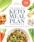 The Complete Keto Meal Plan Cookbook: 10 Weekly Meal Plans for Ultimate Keto Success By Molly Devine Cover Image