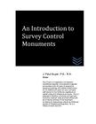 An Introduction to Survey Control Monuments By J. Paul Guyer Cover Image