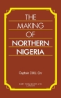 The Making of Northern Nigeria By Charles W. Orr Cover Image