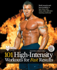 101 High-Intensity Workouts for Fast Results (101 Workouts) By Muscle & Fitness Cover Image