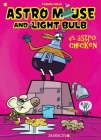 Astro Mouse and Light Bulb #1: Vs Astro Chicken Cover Image