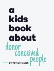 A Kids Book About Donor Conceived People Cover Image