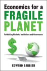Economics for a Fragile Planet By Edward Barbier Cover Image