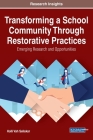 Transforming a School Community Through Restorative Practices: Emerging Research and Opportunities Cover Image