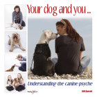 Your dog and you...: Understanding the canine psyche Cover Image