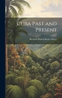 Cuba Past and Present By Richard Patrick Boyle Davey Cover Image