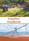 Irrigation Handbook By Natalie Ramsey (Editor) Cover Image