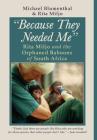 Because They Needed Me: Rita Miljo and the Orphaned Baboons of South Africa By Michael Blumenthal, Rita Miljo Cover Image