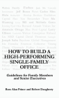 How to Build a High-Performing Single-Family Office: Guidelines for Family Members and Senior Executives Cover Image