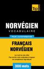 Vocabulaire Français-Norvégien pour l'autoformation - 3000 mots (French Collection #213) By Andrey Taranov Cover Image